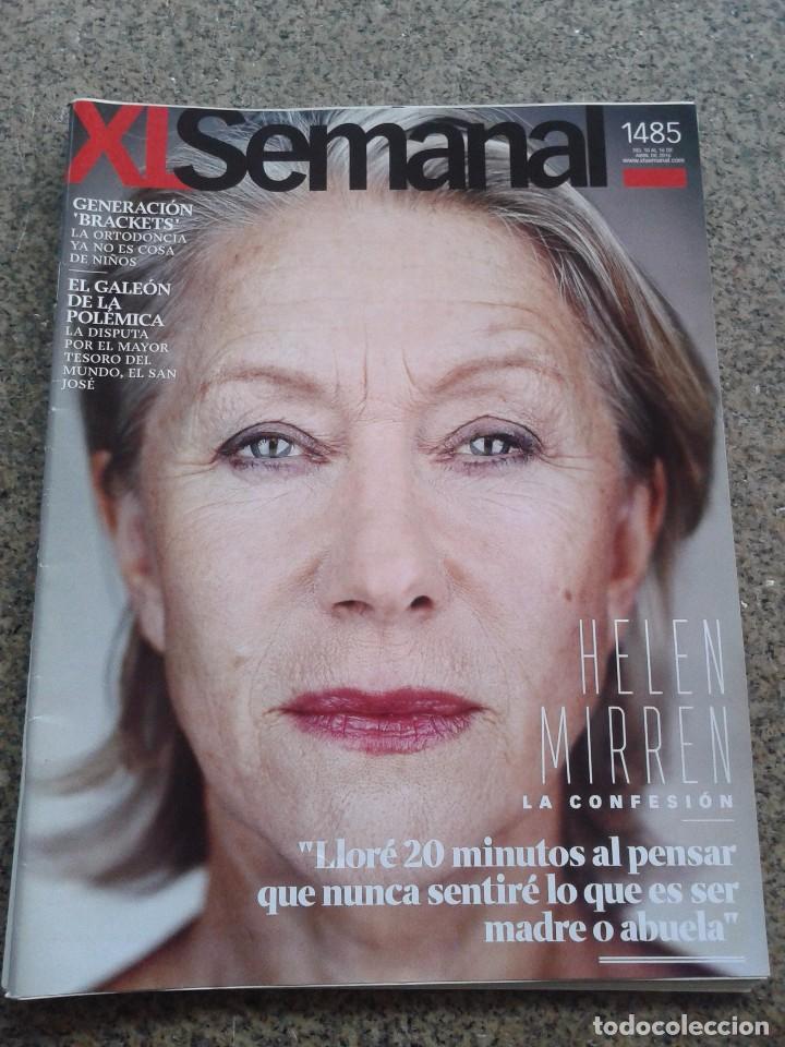 Coleccionismo de Revistas y Peri&oacute;dicos: XL SEMANAL -- N&ordm; 1485 -- HELLEN MIRREN, LA CONFESION --