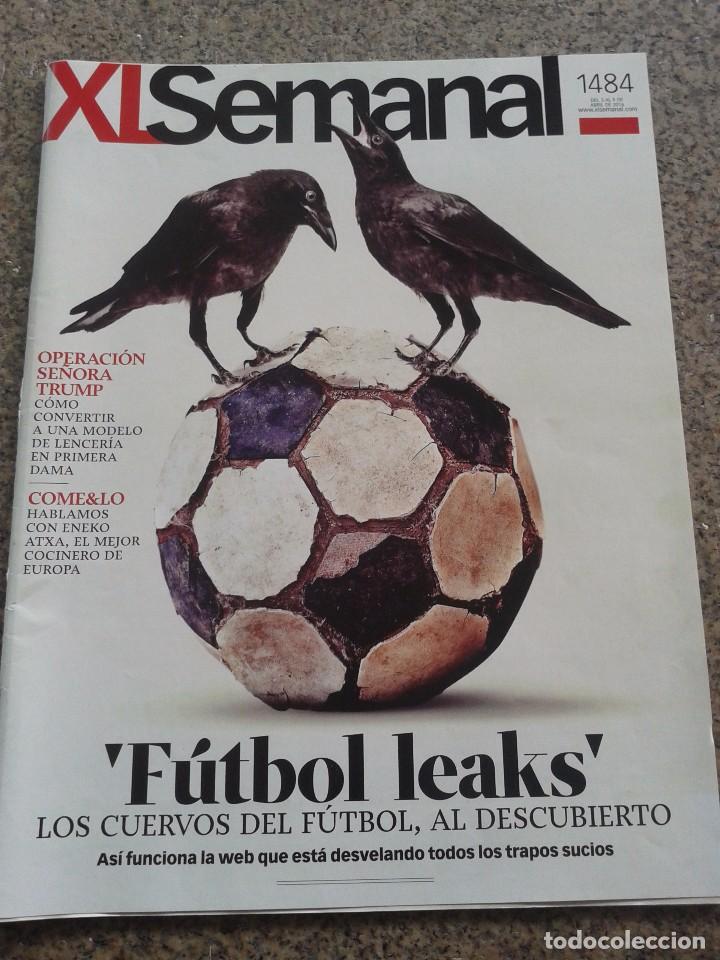 Coleccionismo de Revistas y Peri&oacute;dicos: XL SEMANAL -- N&ordm; 1484 -- FUTBOL LEAKS, LOS CUERVOS DEL FUTBOL --