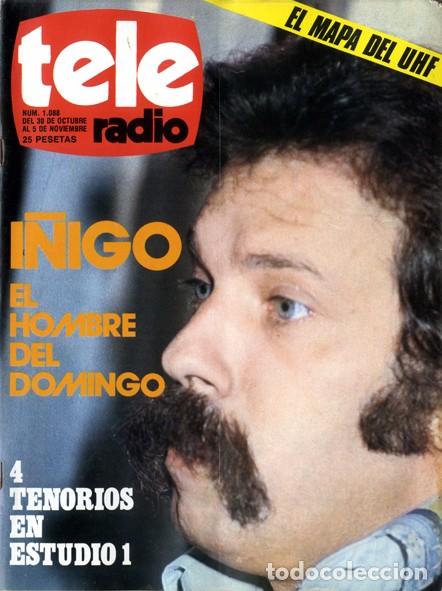 Coleccionismo de Revistas y Peri&oacute;dicos: Revista Tele Radio n. 1.088. 30/10/1978. &Iacute;&ntilde;igo el hombre del domingo. 4 tenorios en Estudio 1.