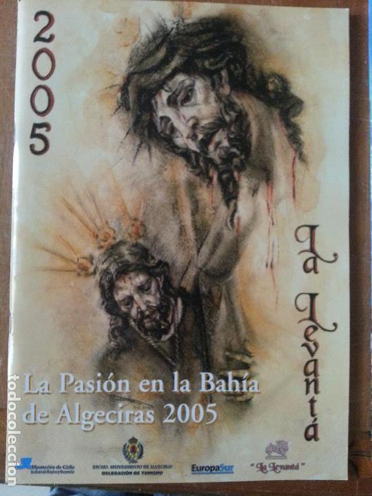 Coleccionismo de Revistas y Peri&oacute;dicos: REVISTA SEMANA SANTA - LA PASION EN LA BAHIA DE ALGECIRAS , CADIZ  --2005 LA LEVANT&Aacute;