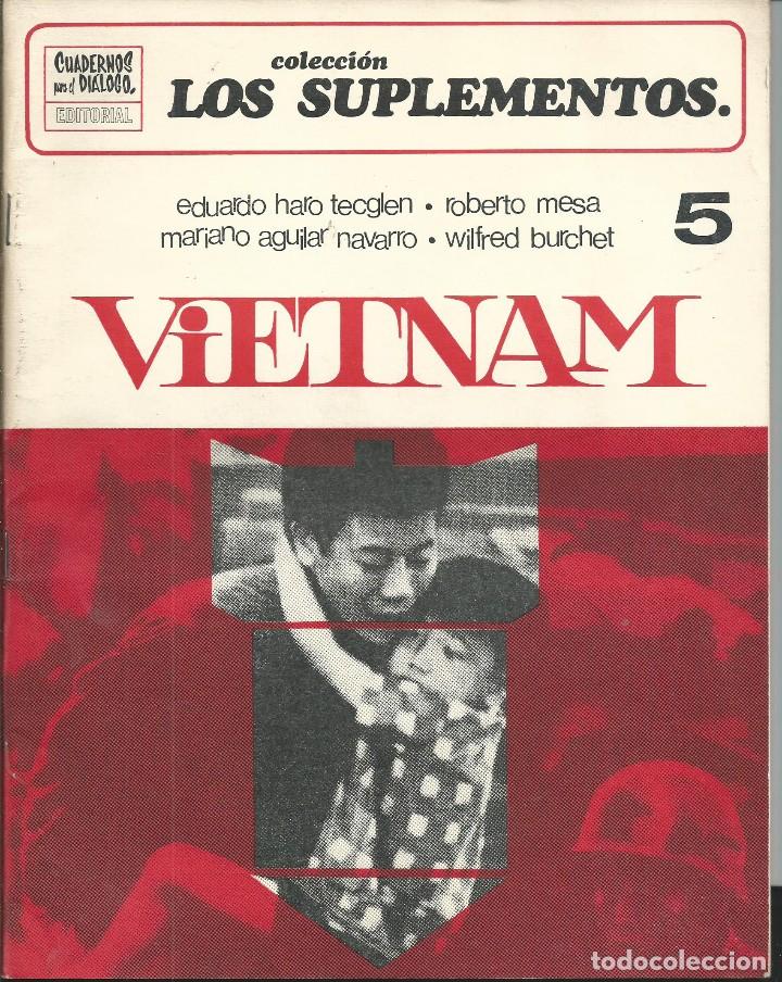 Collezionismo di Riviste e Giornali: SUPLEMENTOS CUADERNOS PARA EL DIALOGO N&ordm;5 1968. VIETNAM. HARO TECGLEN WILFRED BURCHET ET ALII
