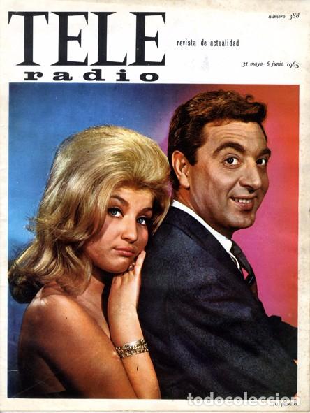 Coleccionismo de Revistas y Peri&oacute;dicos: Teleradio. Revista Tele Radio n. 388. 31/05/1965. Mar&iacute;a Dur&aacute;n y Juan Riquelme. Ver sumario.
