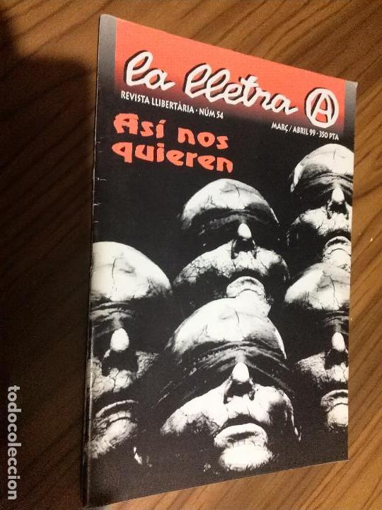 Collectionnisme de Revues et Journaux: LA LLETRA A. REVISTA LIBERTARIA 54. CASTELLANO-CATAL&Aacute;N. ABRIL 99. GRAPA. BUEN ESTADO. caj. 87
