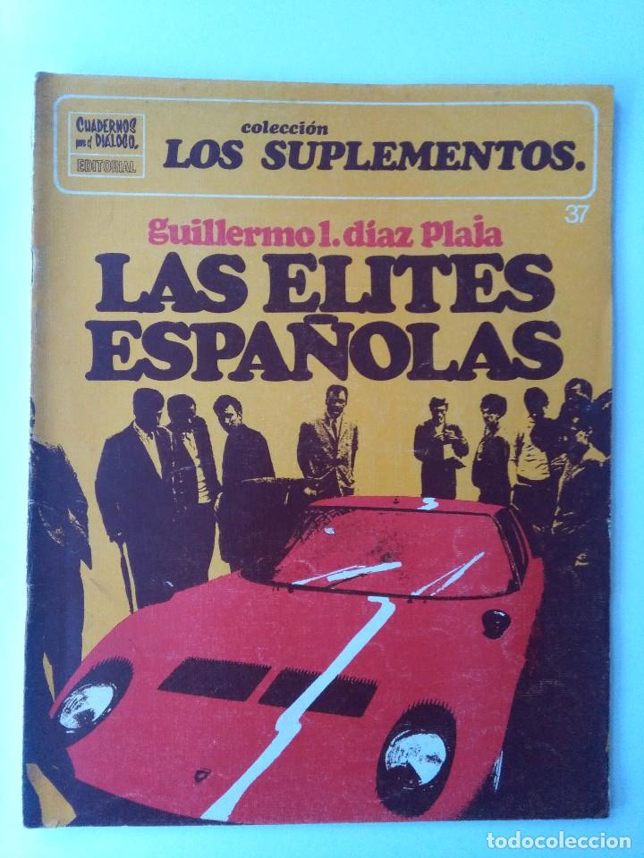 Collezionismo di Riviste e Giornali: Las elites espa&ntilde;olas. Guillermo L. Diaz-Plaja. Los Suplementos Cuadernos para el dialogo n&ordm; 37.1973