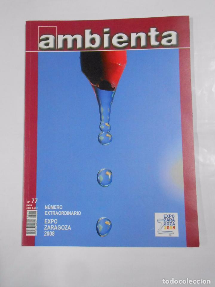 Coleccionismo de Revistas y Peri&oacute;dicos: REVISTA AMBIENTA 77 MAYO 2008 NUMERO EXTRAORDINARIO EXPO ZARAGOZA 2008 TDKR33