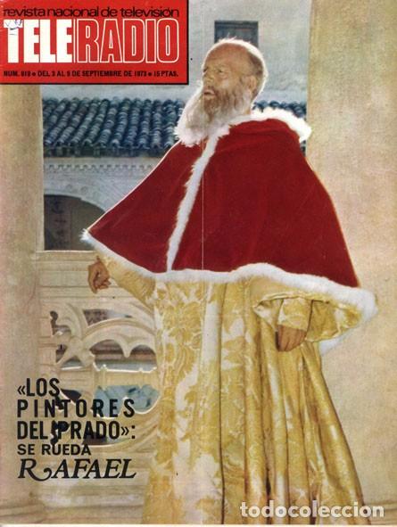Colecionismo de Revistas e Jornais: Teleradio. Revista Tele Radio n. 819. 03/09/1973. &ldquo;Los pintores del Prado&rdquo;: Se rueda Rafael.