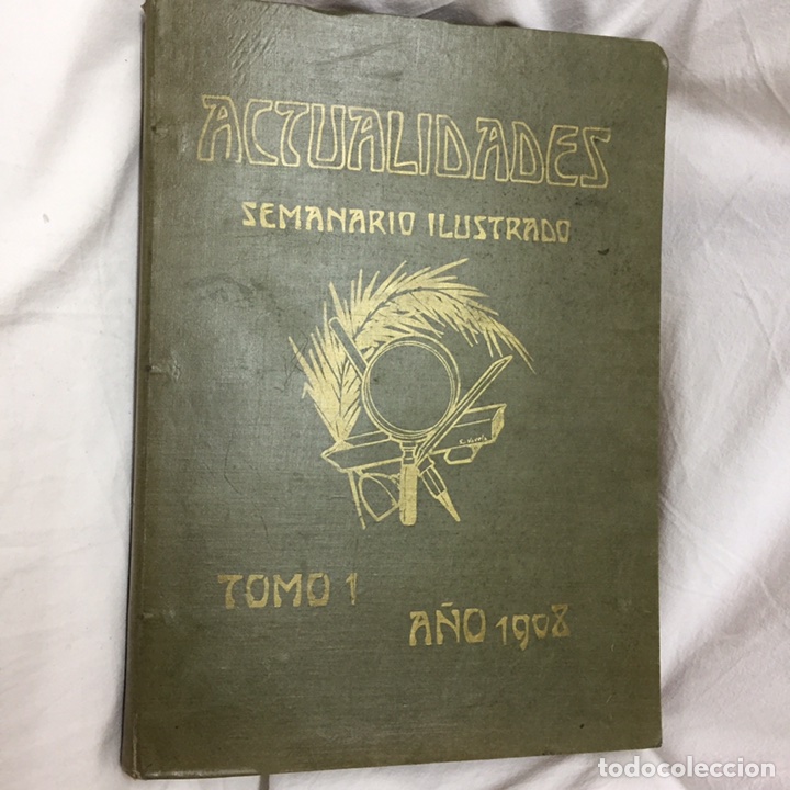 Collectionnisme de Revues et Journaux: REVISTA ACTUALIDADES 1908 DE JUNIO A DICIEMBRE SEMANARIO ILUSTRADO ENCUADERNACION ORIGINAL