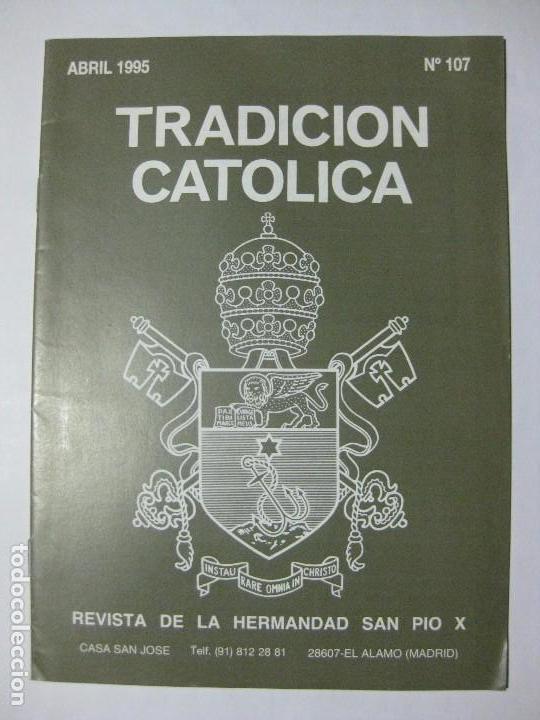 Collectionnisme de Revues et Journaux: TRADICI&Oacute;N CAT&Oacute;LICA / REVISTA DE LA HERMANDAD SAN PIO X - ABRIL 1995 - N&ordm; 107