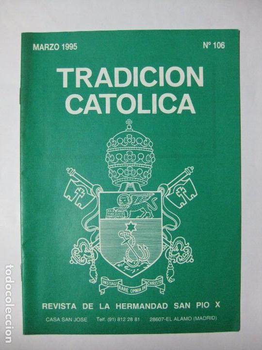 Collection Magazines and Newspapers: TRADICI&Oacute;N CAT&Oacute;LICA / REVISTA DE LA HERMANDAD SAN PIO X - MARZO 1995 - N&ordm; 106