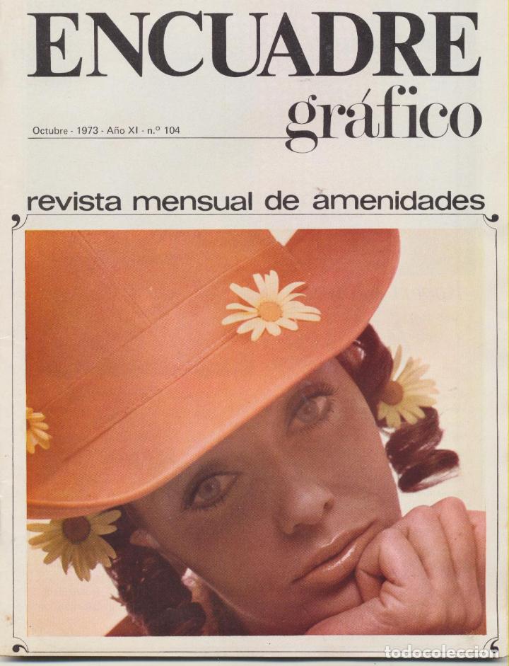 Collezionismo di Riviste e Giornali: Encuadre Gr&aacute;fico n&ordm;  104. Octubre de 1973.