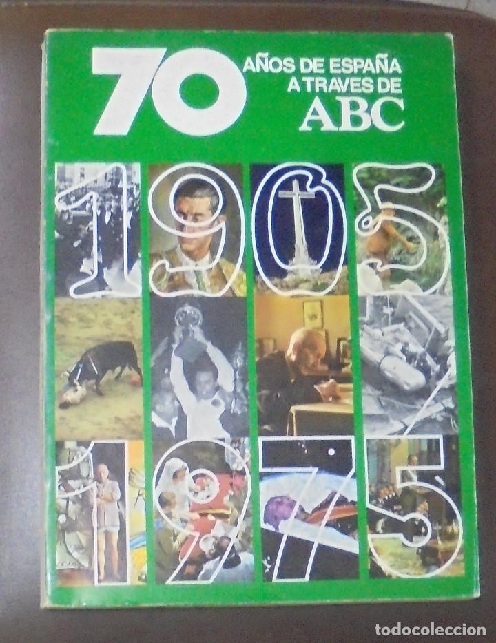 Coleccionismo de Revistas y Peri&oacute;dicos: 70 A&Ntilde;OS DE ESPA&Ntilde;A A TRAVES DE ABC. 1905 - 1975. VOLUMEN 2&ordm;. PRENSA ESPA&Ntilde;OLA.