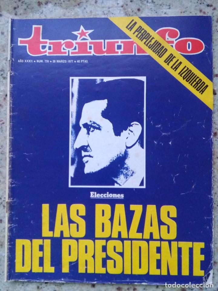 Coleccionismo de Revistas y Peri&oacute;dicos: TRIUNFO 739 26 marzo 1977 Gobierno de l la Republica Liberales y Centro. Gredos Violencia fascista.
