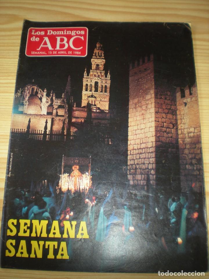 Coleccionismo de revistas y peri&oacute;dicos: Los domingos de ABC n&ordm; 832 de fecha 15 abril 1984