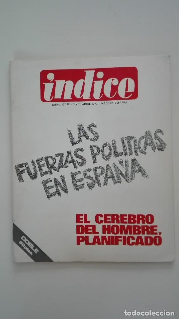 Collectionnisme de Revues et Journaux: Revista &Iacute;ndice n&uacute;m. 327 y 328 Abril 1973 Las fuerzas pol&iacute;ticas espa&ntilde;olas