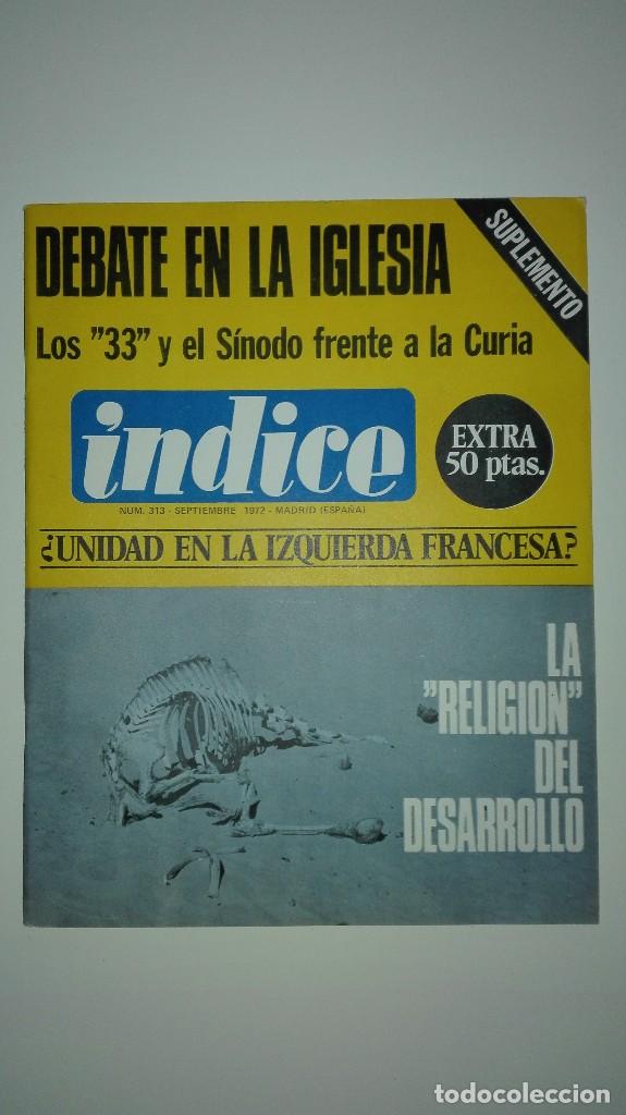 Sammeln von Zeitschriften und Zeitungen: Revista &Iacute;ndice n&uacute;m. 313 Septiembre 1972 Los 33 y el S&iacute;nodo frente a la Curia.Religi&oacute;n del desarrollo