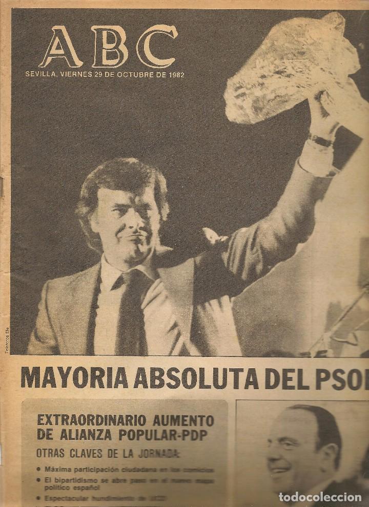 Coleccionismo de revistas y peri&oacute;dicos: ABC. SEVILLA, 29 OCTUBRE 1982. MAYORIA ABSOLUTA DE PSOE.  (B/59)
