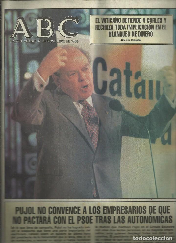 Coleccionismo de Revistas y Peri&oacute;dicos: DIARIO ABC, VIENES 10 DE NOVIEMBRE, 1995. JORDI PUJOL, ALVAREZ CASCOS, PP.