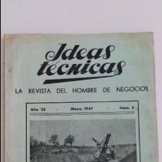 Coleccionismo de Revistas y Periódicos: IDEAS TECNICAS, LA REVISTA DEL HOMBRE DE NEGOCIOS. Nº 5 MAYO 1947