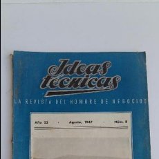 Coleccionismo de Revistas y Periódicos: IDEAS TECNICAS, LA REVISTA DEL HOMBRE DE NEGOCIOS. Nº 8 AGOSTO 1947