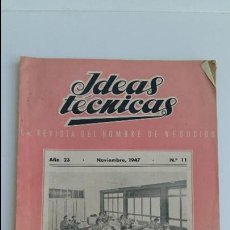Coleccionismo de Revistas y Periódicos: IDEAS TECNICAS, LA REVISTA DEL HOMBRE DE NEGOCIOS. Nº 11 NOVIEMBRE 1947