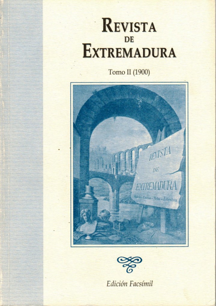 Coleccionismo de revistas y peri&oacute;dicos: Revista de Extremadura 1900. Historia, Ciencias, Artes, Literatura. Tomo II. Enero-Diciemb. Facs&iacute;mil
