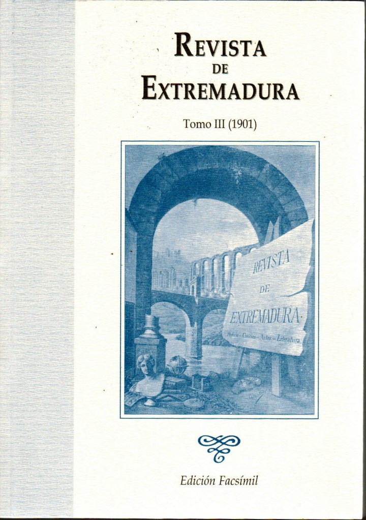 Coleccionismo de revistas y peri&oacute;dicos: Revista de Extremadura 1901. Historia, Ciencias, Artes, Literatura. Tomo III. Enero-Diciem. Facs&iacute;mil