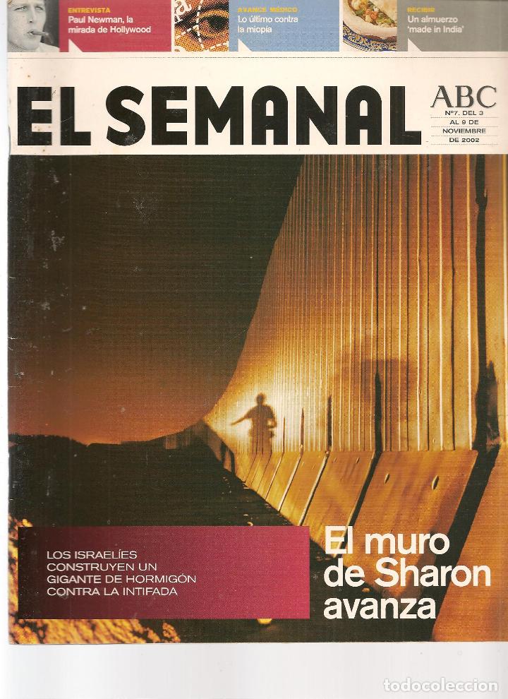 Coleccionismo de revistas y peri&oacute;dicos: REVISTA: EL SEMANAL. ABC. N&ordm; 7. EL MURO DE SHARON AVANZA. 9 NOVIEMBRE 2002. (RF.MA)ST/B2