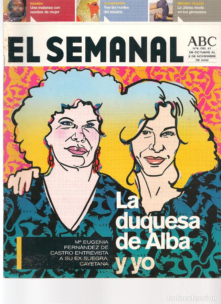 Coleccionismo de revistas y peri&oacute;dicos: REVISTA: EL SEMANAL. ABC. N&ordm; 6. LA DUQUESA DE ALBA Y YO. 2 NOVIEMBRE 2002. (RF.MA)ST/B2