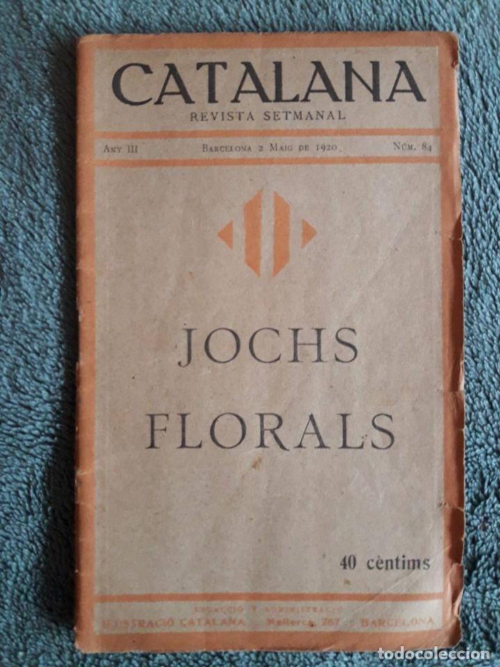 Coleccionismo de revistas y peri&oacute;dicos: CATALANA REVISTA SETMANAL N&ordm; 84 / JOCHS FLORALS / EDIT. ILUSTRACI&Oacute; CATALANA / BARCELONA 2 MAIG 1920