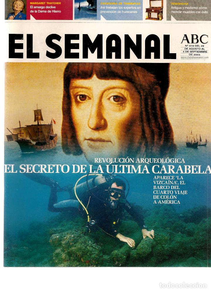 Coleccionismo de revistas y peri&oacute;dicos: REVISTA: EL SEMANAL. ABC. N&ordm; 879. EL SECRETO DE LA &Uacute;LTIMA CARABELA. 4 SEPTIEMBRE 2004.  (RF.MA)ST/B2