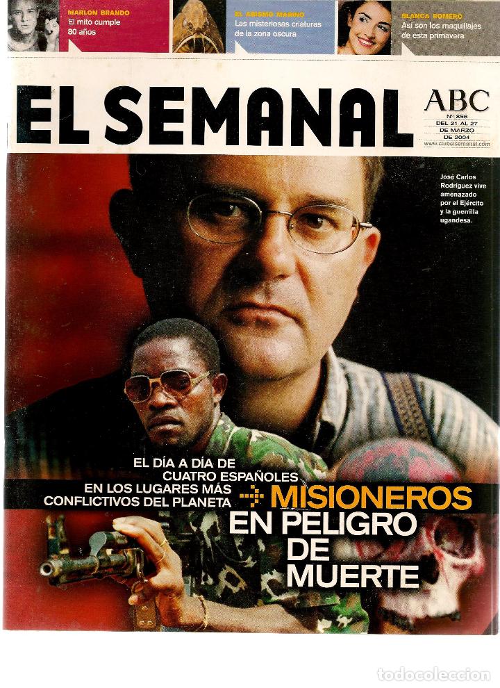 Coleccionismo de revistas y peri&oacute;dicos: REVISTA: EL SEMANAL. ABC. N&ordm; 856. MISIONEROS EN PELIGRO DE MUERTE. 27 MARZO 2004. (RF.MA)ST/B2