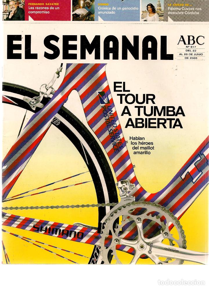 Coleccionismo de revistas y peri&oacute;dicos: REVISTA: EL SEMANAL. ABC. N&ordm; 817. EL TOUR A TUMBA ABIERTA. 28 JUNIO 2003.(RF.MA)ST/B2