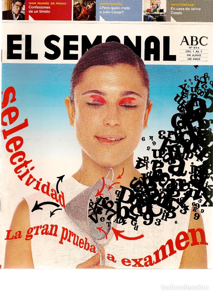 Coleccionismo de revistas y peri&oacute;dicos: REVISTA: EL SEMANAL. ABC. N&ordm; 814. SELECTIVIDAD.  7 JUNIO 2003.(RF.MA)ST/B2