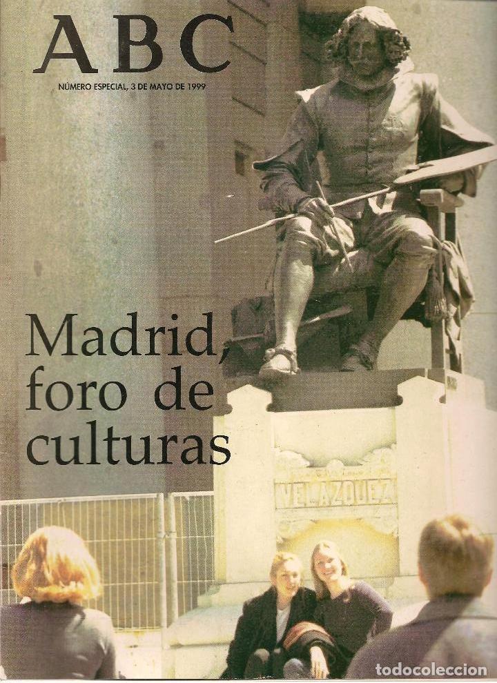 Coleccionismo de revistas y peri&oacute;dicos: REVISTA: ABC. N&Uacute;MERO ESPECIAL. MADRID, FORO DE CULTURAS. 3 MAYO 1999. (RF.MA)ST/B2