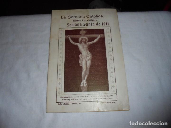 Collection Magazines and Newspapers: LA SEMANA CATOLICA.SEMANA SANTA DE 1911.N&ordm; EXTRAORDINARIO.-A&Ntilde;O XXX.-N&ordm; 14