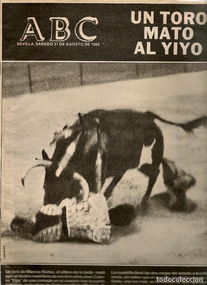 Coleccionismo de Revistas y Peri&oacute;dicos: ABC. SEVILLA, S&Aacute;BADO 31 AGOSTO 1985. UN TORO MATA AL YIYO.  (B/59)