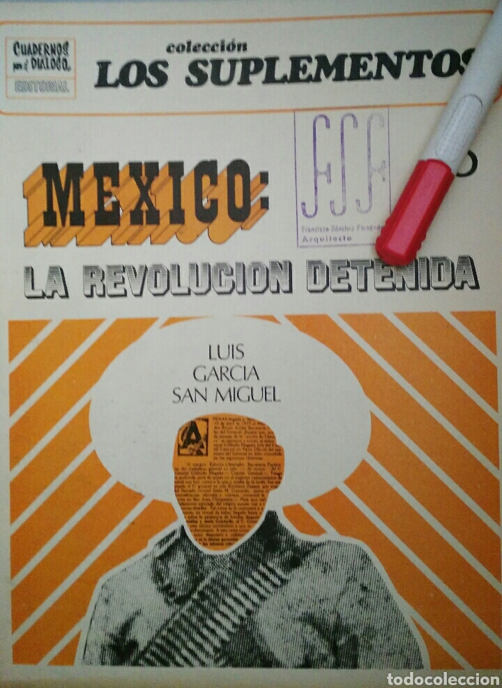 Coleccionismo de revistas y peri&oacute;dicos: Cuadernos para el di&aacute;logo. Suplementos 10. M&eacute;xico: la revoluci&oacute;n detenida. LUIS GARC&Iacute;A SAN MIGUEL.