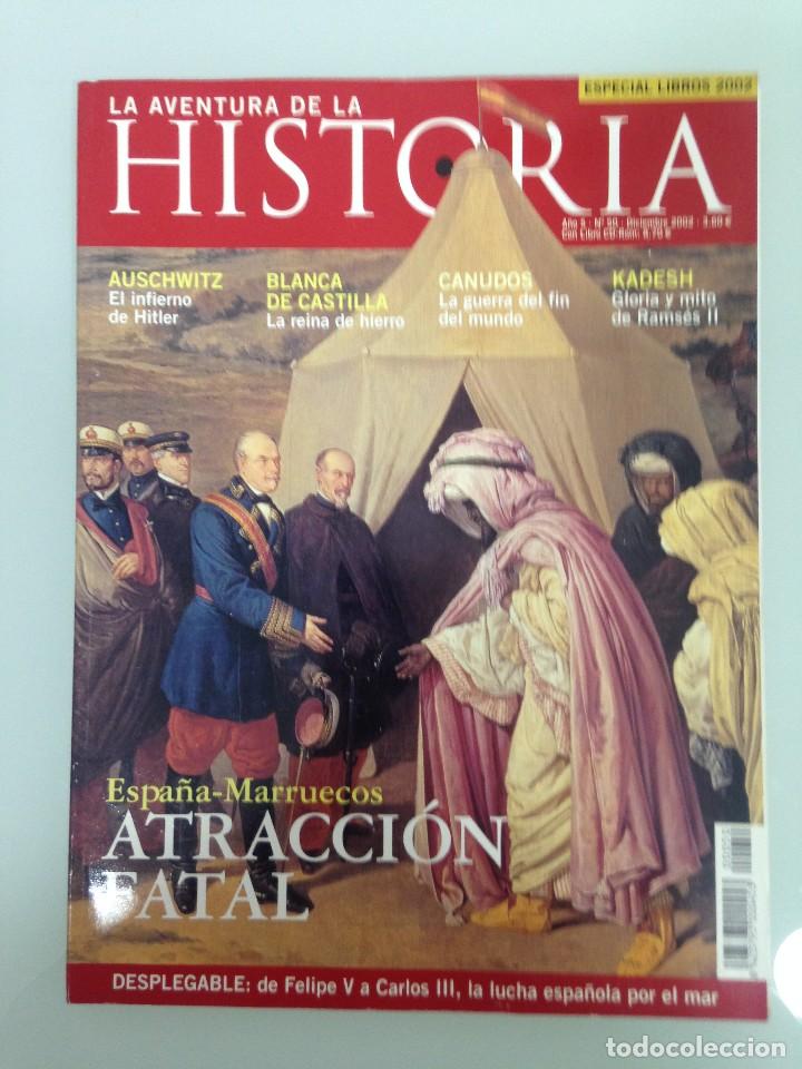 Coleccionismo de Revistas y Peri&oacute;dicos: LA AVENTURA DE LA HISTORIA 50, ESPA&Ntilde;A-MARRUECOS, ATRACCI&Oacute;N FATAL, BLANCA DE CASTILLA, AUSCWITZ