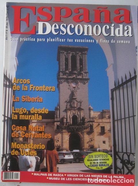 Collezionismo di Riviste e Giornali: Revista Espa&ntilde;a Desconocida (n&ordm; 58-Junio 2000). ARCOS DE LA FRONTERA-LA SIBERIA-LUGO-CASA CERVANTES