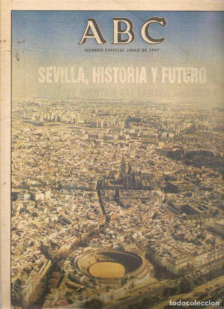 Coleccionismo de Revistas y Peri&oacute;dicos: ABC. N&Uacute;MERO ESPECIAL. SEVILLA, HISTORIA Y FUTURO. JUNIO 1997. (RF.MA) ST/MG10