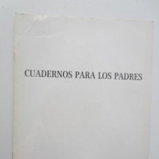 Coleccionismo de Revistas y Periódicos: CUADERNOS PARA LOS PADRES. 8 PAGINAS. BARCELONA. 1985. Lote 125306323