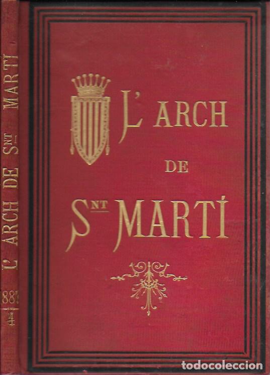 Collectionnisme de Revues et Journaux: L' Arch de Sant Mart&iacute; 1887. Biblioteca art&iacute;stica liter&agrave;ria. BCN : Fidel Gir&oacute;, 1888. 26x17cm.