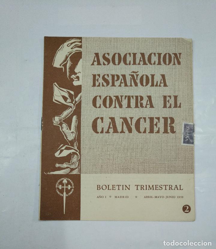 Colecionismo de Revistas e Jornais: ASOCIACION ESPA&Ntilde;OLA CONTRA EL CANCER ABRIL MAYO JUNIO 1959. BOLETIN TRIMESTRAL. A&Ntilde;O I. MADRID TDKP11