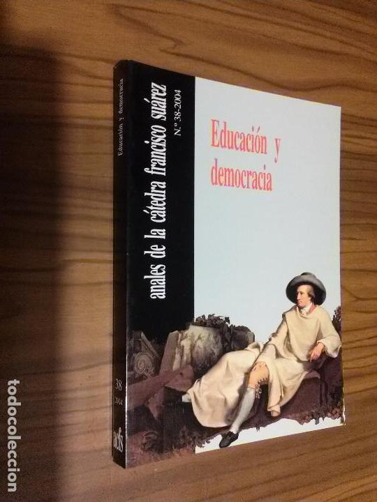 Collectionnisme de Revues et Journaux: ANALES DE LA CATEDRA FRANCISCO SUAREZ 38. EDUCACI&Oacute;N Y DEMOCRACIA. 2004. Buen estado. caj 61