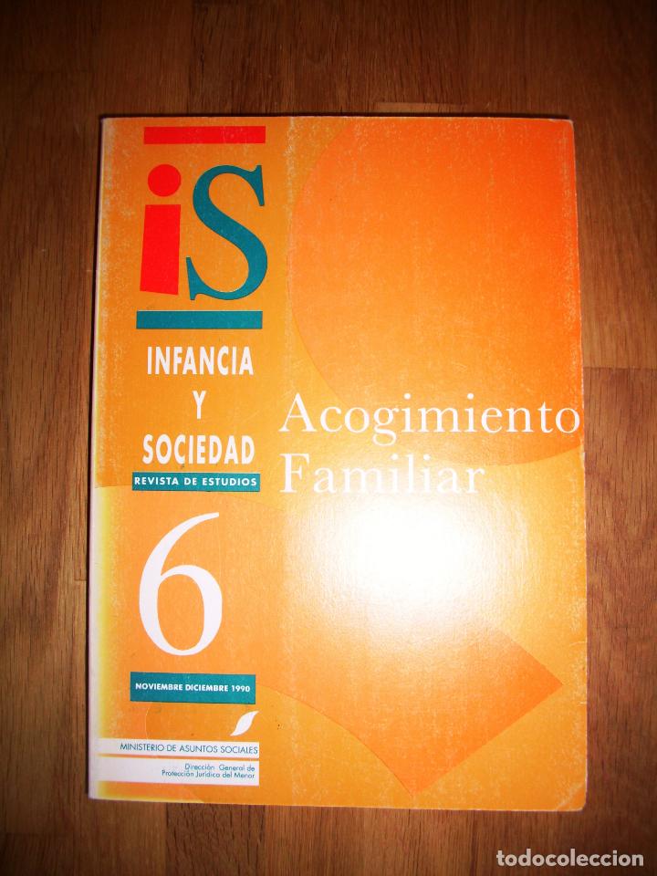 Collection Magazines and Newspapers: INFANCIA Y SOCIEDAD : Revista de Estudios. N&ordm; 6 ; Noviembre diciembre 1990 : Acogimiento familiar