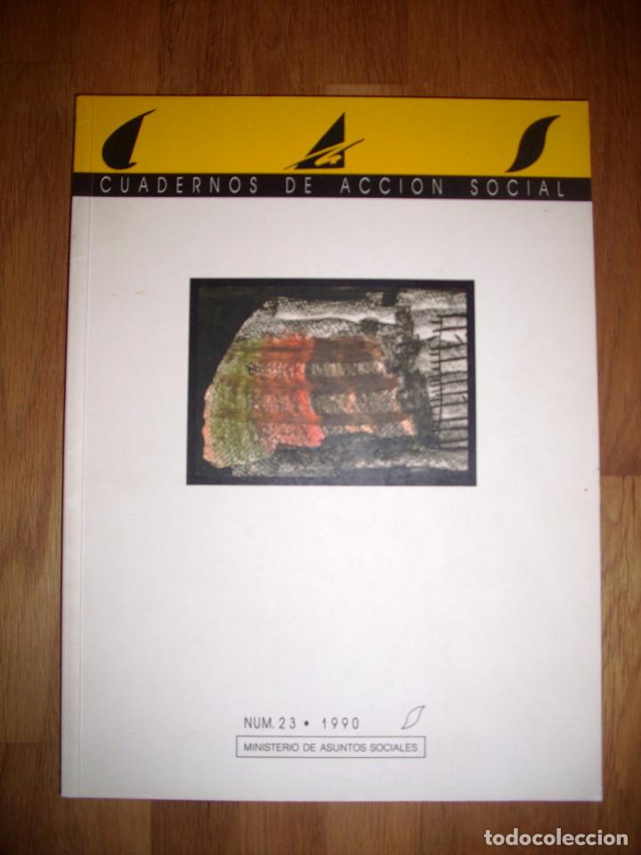Colecionismo de Revistas e Jornais: CAS : CUADERNOS DE ACCI&Oacute;N SOCIAL. A&ntilde;o IV ; N&ordm; 23 ; 1990 / Direcci&oacute;n General de Acci&oacute;n Social