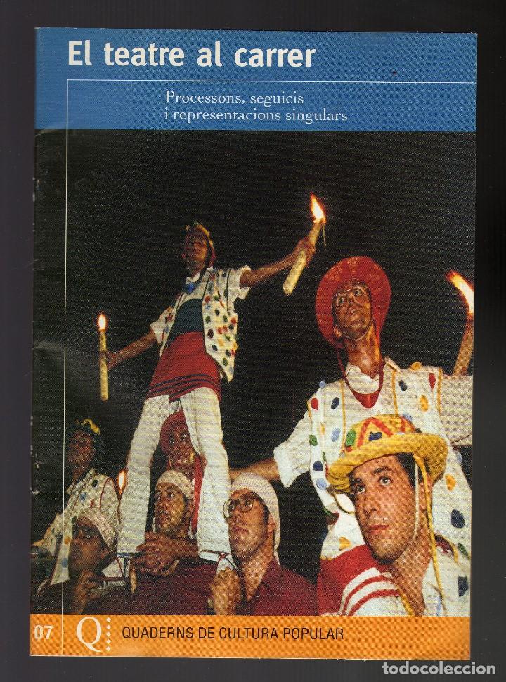 Collezionismo di Riviste e Giornali: QUADERNS DE CULTURA POPULAR: N&ordm; 7, EL TEATRE AL CARRER &middot; ediciones primera plana, 2000