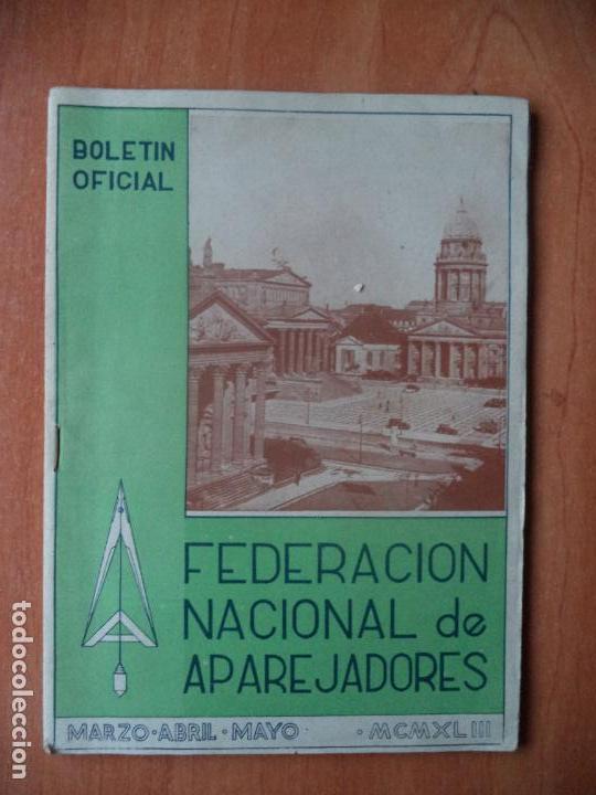 Collection Magazines and Newspapers: REVISTA. BOLETIN OFICIAL FEDERACION NACIONAL DE APAREJADORES. MARZO-ABRIL-MAYO-MCMXLIII.