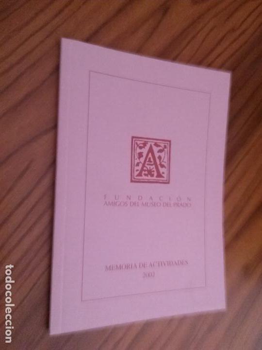 Coleccionismo de Revistas y Peri&oacute;dicos: FUNDACI&Oacute;N AMIGOS DEL MUSEO DEL PRADO. MEMORIA DE ACTIVIDADES 2002. R&Uacute;STICA. BUEN ESTADO. LOMO. RARO