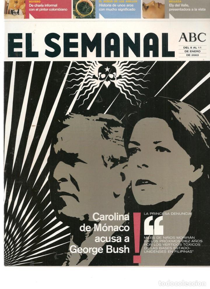 Coleccionismo de Revistas y Peri&oacute;dicos: EL SEMANAL ABC. N&ordm; 793. CAROLINA DE M&Oacute;NACO ACUSA A GEORGE BUSCH. 11 ENERO 2003.(RF.MA) B/2